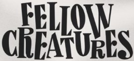 Fellow Creatures Fellow Creatures